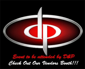 D & P Attended Event, Check Out Our Vendor's Booth